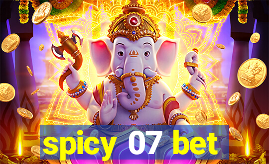 spicy 07 bet